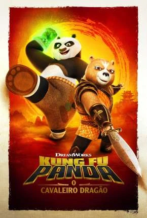 Kung Fu Panda – O Cavaleiro Dragão – 1ª Temporada Dublado e Dual Áudio Torrent 720p 1080p – Download