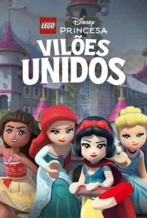 LEGO Disney Princesa – Vilões Unidos Dublado e Dual Áudio Torrent 1080p – Download