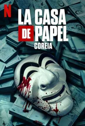 La Casa de Papel – Coreia – 1ª Temporada Completa Dublada e Dual Áudio Torrent 720p 1080p – Download