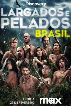 Largados e Pelados Brasil – 3ª Temporada Nacional Torrent 720p 1080p – Download