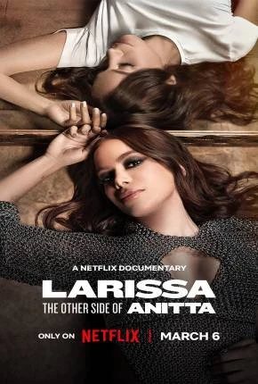 Larissa – O Outro Lado de Anitta Nacional Torrent 1080p – Download