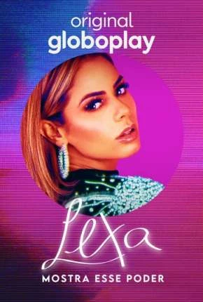 Lexa – Mostra Esse Poder – 1ª Temporada Completa Nacional Torrent 720p 4K 1080p – Download