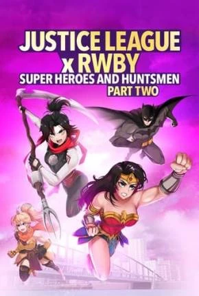 Liga da Justiça x RWBY – Super-Heróis e Caçadores – Parte 2 Dublado e Dual Áudio Torrent 1080p – Download