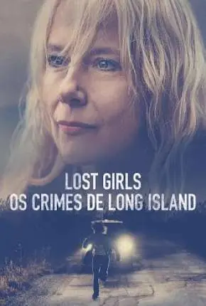 Lost Girls – Os Crimes de Long Island Dublado e Dual Áudio Torrent 720p 1080p – Download [2020]