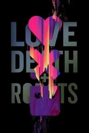 Love, Death e Robots 4ª Temporada Dublado e Dual Áudio Torrent 1080p – Download