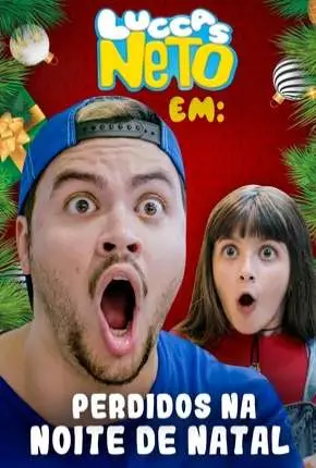 Luccas Neto em – Perdidos na noite de Natal Dublado Torrent 720p 1080p – Download [2019]