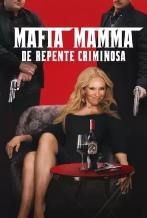 Mafia Mamma - De Repente Criminosa Dublado e Dual Áudio Torrent BluRay 1080p - Download