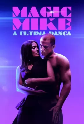 Magic Mike 3 – A Última Dança – Legendado  Torrent 2160p 1080p – Download [2023]