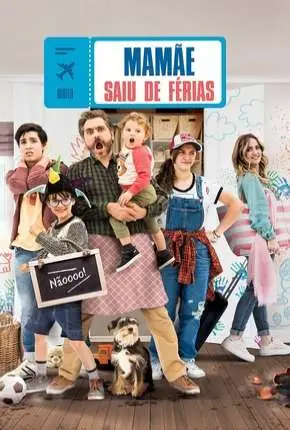 Mamãe saiu de férias Dublado Torrent 720p 1080p - Download