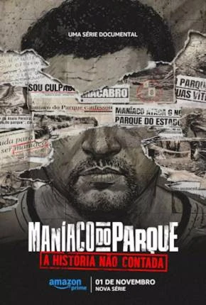 Maníaco do Parque – A História Não Contada – 1ª Temporada Nacional Torrent 1080p – Download