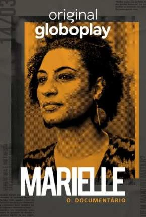 Marielle, O Documentário – 1ª Temporada Completa Nacional Torrent 720p – Download
