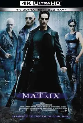 Matrix – 4K Dublado e Dual Áudio Torrent BluRay 4K 2160p – Download [1999]