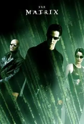 Matrix – Todos os Filmes Dublado e Dual Áudio Torrent 720p 1080p – Download [1999]