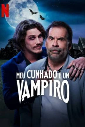 Meu Cunhado é Um Vampiro Nacional Torrent 1080p – Download