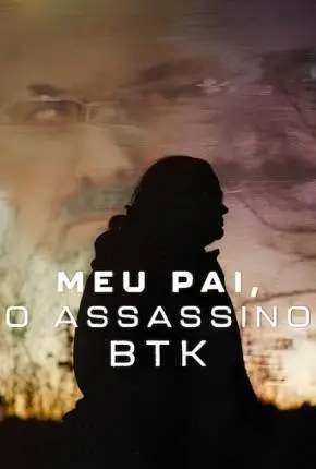 Baixar Filme Meu Pai, O Assassino BTK Dublado e Dual Áudio Torrent 1080p – Download [TORBRASIL]