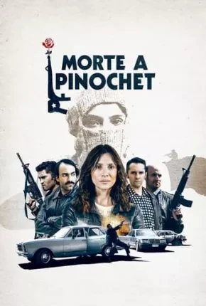 Morte a Pinochet Dublado e Dual Áudio Torrent 1080p - Download