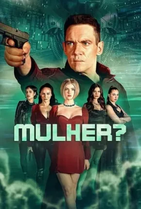 Mulher? Dublado e Dual Áudio Torrent 2160p 1080p – Download