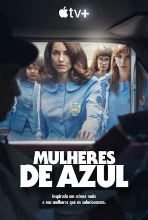 Mulheres de Azul - 1ª Temporada Dublada e Dual Áudio Torrent 1080p - Download