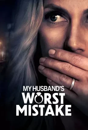 My Husbands Worst Mistake - Legendado Torrent 1080p - Download