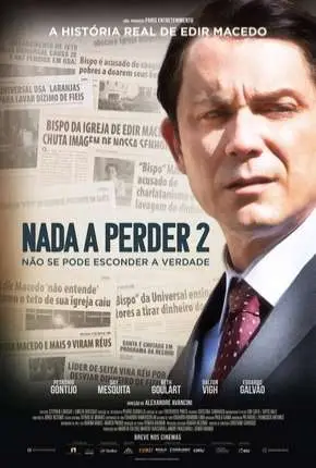 Nada a Perder 2 – Não Se Pode Esconder a Verdade Nacional Torrent 720p 1080p – Download [2019]