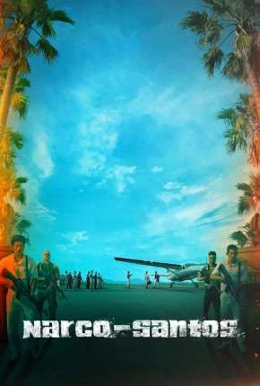 Narco-Santos – 1ª Temporada Completa Legendada  Torrent 720p 1080p – Download