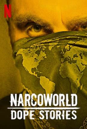 Narcoworld – Histórias do tráfico – 1ª Temporada Completa Dublada e Dual Áudio Torrent 1080p – Download