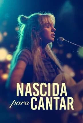 Nascida para Cantar Dublado e Dual Áudio Torrent 1080p – Download