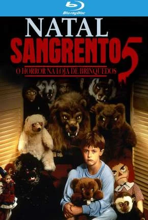 Natal Sangrento 5 – O Horror na Loja de Brinquedos – Legendado   BluRay 1080p – Download [1991]