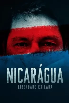 Nicarágua – Liberdade Exilada Nacional Torrent 1080p – Download [2023]