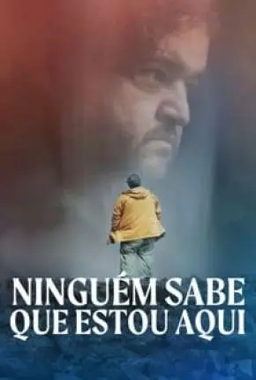 Ninguém Sabe que Estou Aqui - Legendado  Torrent 720p 1080p - Download