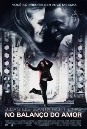No Balanço do Amor – Save the Last Dance Dublado  DVDRip DVD-R – Download [2001]