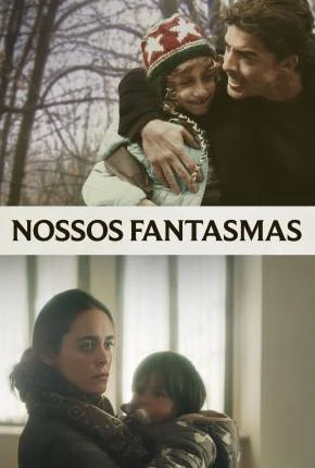 Nossos Fantasmas Dublado e Dual Áudio Torrent 1080p – Download