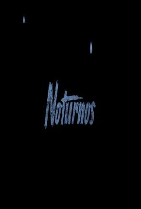 Noturnos – 1ª Temporada Completa Nacional Torrent 720p 1080p – Download
