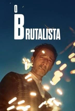 O Brutalista – Legendado e Dublado  Torrent TS CAM 720p 4K 1080p – Download