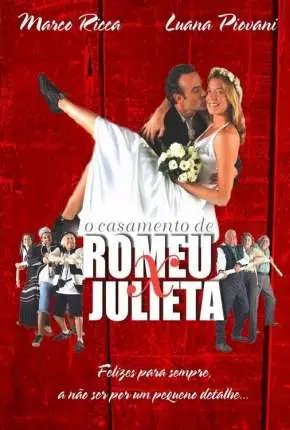 O Casamento de Romeu e Julieta Nacional Torrent BluRay 720p – Download [2005]