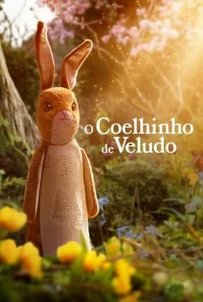 O Coelhinho de Veludo Dublado e Dual Áudio Torrent 1080p – Download