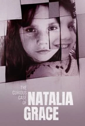 O Curioso Caso de Natalia Grace – 1ª Temporada Dublada e Dual Áudio Torrent 1080p – Download