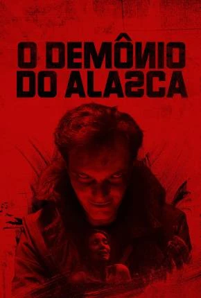 O Demônio do Alasca Dublado e Dual Áudio Torrent 1080p – Download