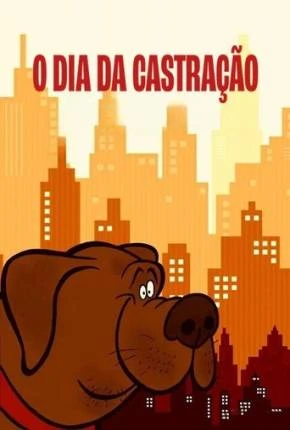 O Dia da Castração Dublado e Dual Áudio Torrent 1080p – Download