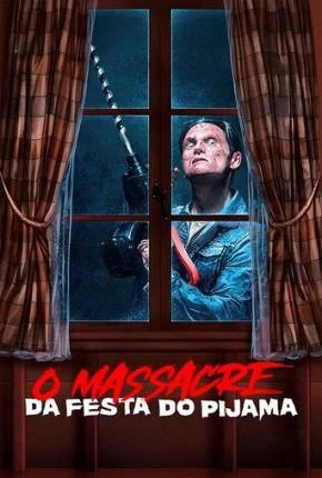 O Massacre da Festa do Pijama Dublado e Dual Áudio Torrent 1080p – Download