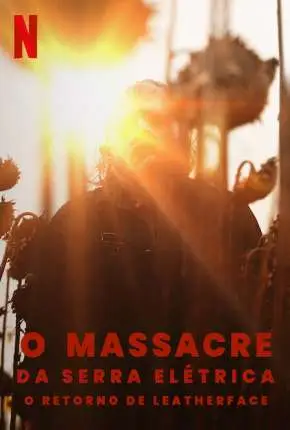 O Massacre da Serra Elétrica - O Retorno de Leatherface Dublado e Dual Áudio Torrent 1080p - Download