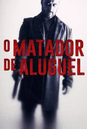O Matador de Aluguel Dublado e Dual Áudio Torrent 1080p - Download