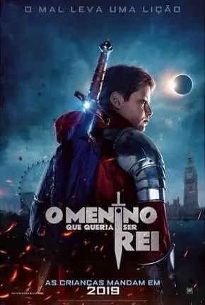O Menino Que Queria Ser Rei Dublado e Dual Áudio Torrent BluRay 720p 4K 2060p 1080p – Download [2019]