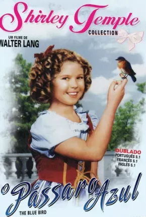 O Pássaro Azul Dublado e Dual Áudio  1080p – Download