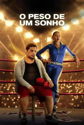 O Peso de Um Sonho Dublado e Dual Áudio Torrent 1080p – Download