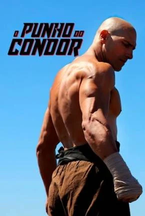 O Punho do Condor Dublado e Dual Áudio Torrent 1080p - Download
