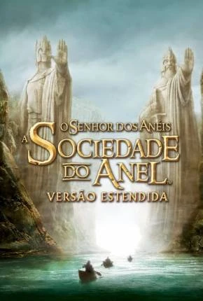 O Senhor dos Anéis – A Sociedade do Anel – The Lord of the Rings: The Fellowship of the Ring Dublado e Dual Áudio Torrent Remux BluRay 720p 4K 1080p – Download