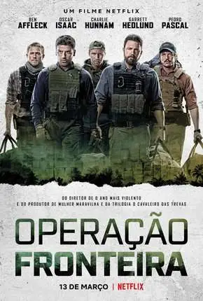 Operação Fronteira - Triple Frontier Dublado e Dual Áudio Torrent BluRay 720p 1080p - Download