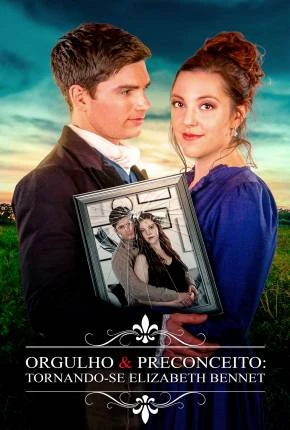 Orgulho e Preconceito – Tornando-se Elizabeth Bennet Dublado e Dual Áudio Torrent 1080p – Download