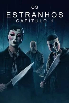 Os Estranhos - Capítulo 1 Dublado e Dual Áudio Torrent 720p 4K 1080p - Download